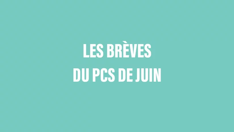 Les brèves du PCS de juin
