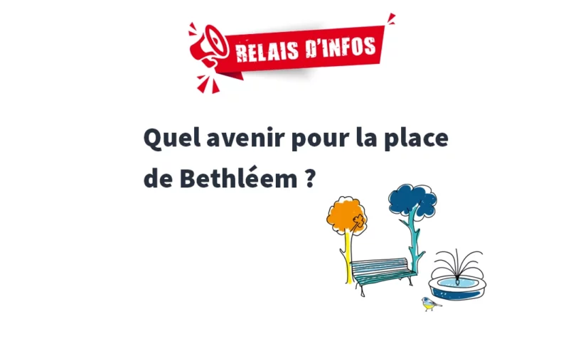 Quel avenir pour la place de Bethléem ? Le projet de réaménagement bientôt soumis à enquête publique Quel avenir pour la place de Bethléem ? Le projet de réaménagement bientôt soumis à enquête publique
