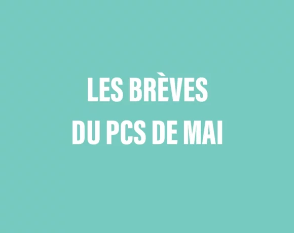 Les brèves du PCS de mai Les brèves du PCS de mai