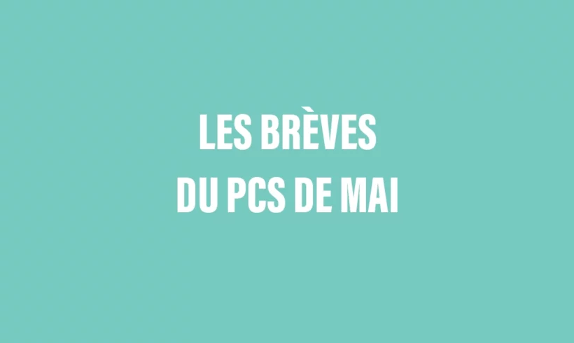 Les brèves du PCS de mai